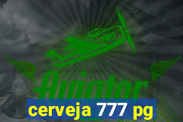 cerveja 777 pg